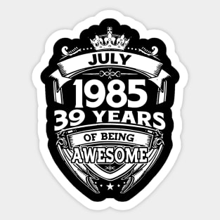 July 1985 39 Years Of Being Awesome 39th Birthday Sticker